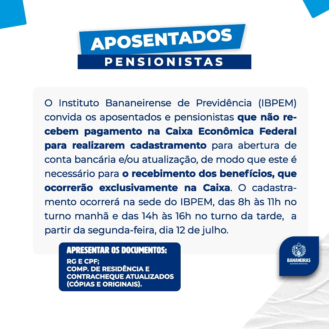 Instituto Bananeirense de Previdência Municipal (IBPEM) realiza chamamento dos aposentados e pensionistas para cadastramento e abertura de conta na Caixa Econômica Federal